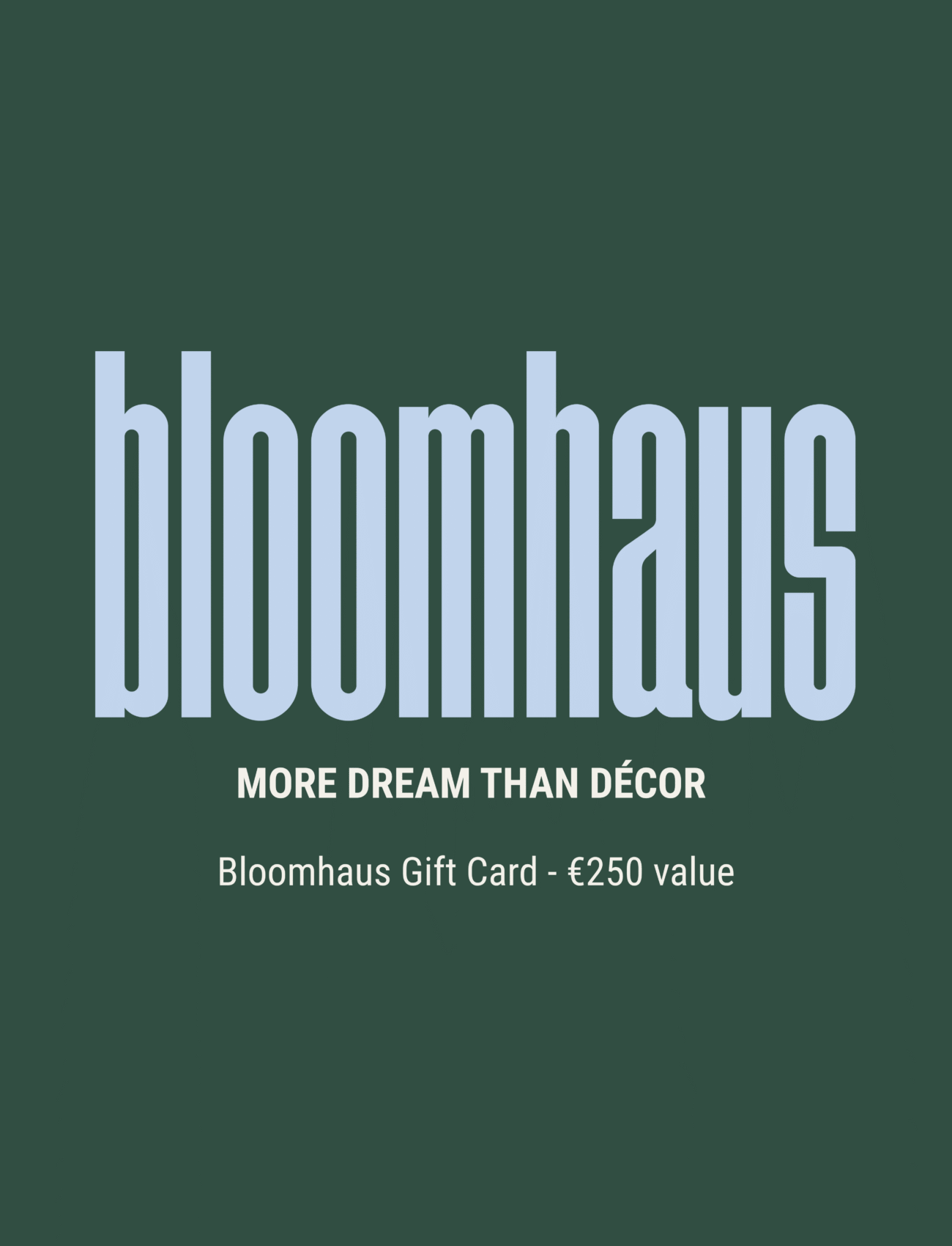 Bloomhaus Gift Card – €250